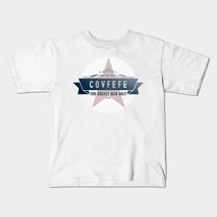 Only the finest Covfefe Kids T-Shirt